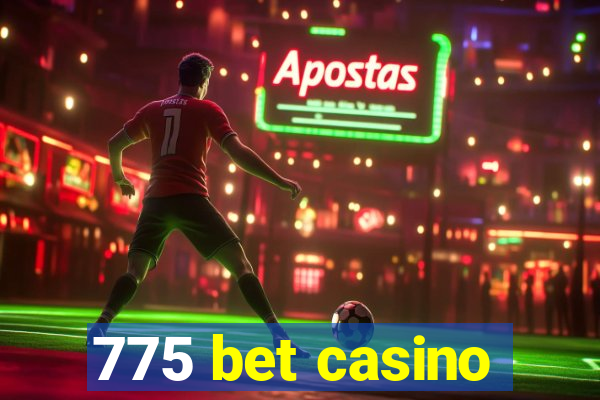 775 bet casino